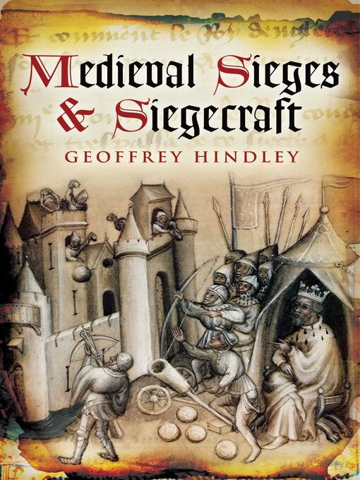 Title details for Medieval Sieges & Siegecraft by Geoffrey Hindley - Wait list